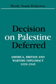 Book cover of: Decision on Palestine Deferred. By: Monty Penkower