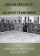 Book cover of: Grand Strategy in the War Against Terrorism. By: Paul B. Rich