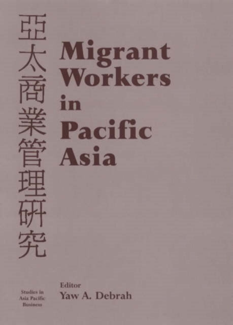 Book cover of: Migrant Workers in Pacific Asia. By: Yaw A. Debrah
