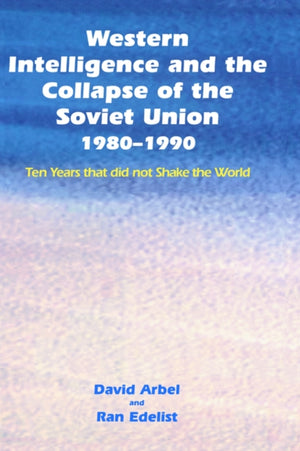 Western Intelligence and the Collapse of the Soviet Union