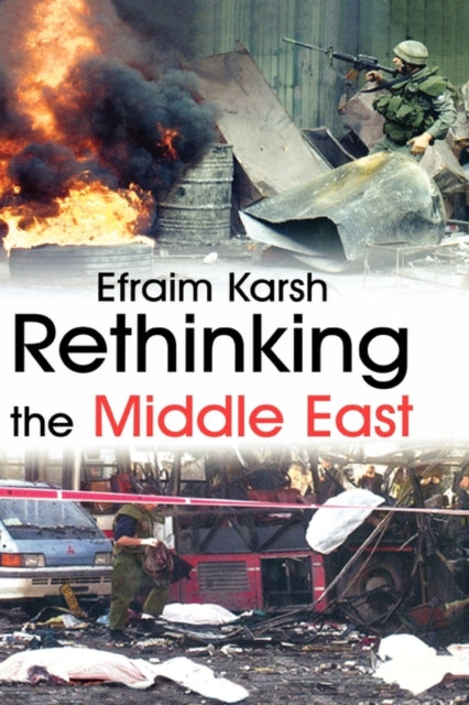 Book cover of: Rethinking the Middle East. By: Efraim Karsh