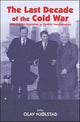 Book cover of: Last Decade of the Cold War. By: Olav Njolstad