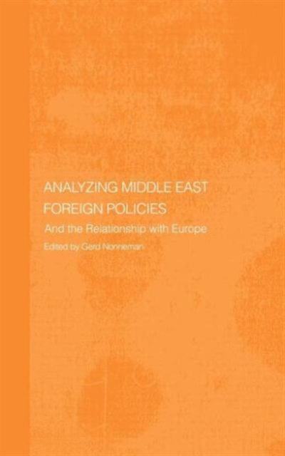 Book cover of: Analysing Middle East Foreign Policies. By: Gerd Nonneman