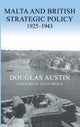Book cover of: Malta and British Strategic Policy, 1925-43