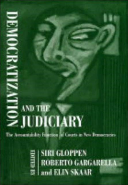 Book cover of: Democratization and the Judiciary. By: R. Gargarella