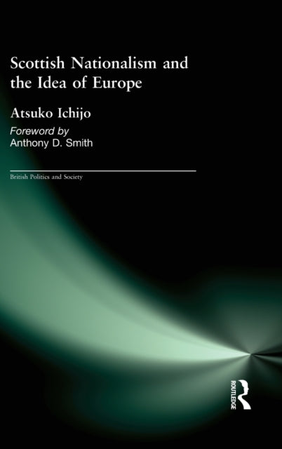 Book cover of: Scottish Nationalism and the Idea of Europe