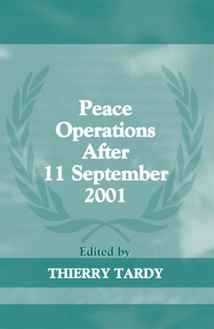 Book cover of: Peace Operations After 11 September 2001. By: THIERRY TARDY
