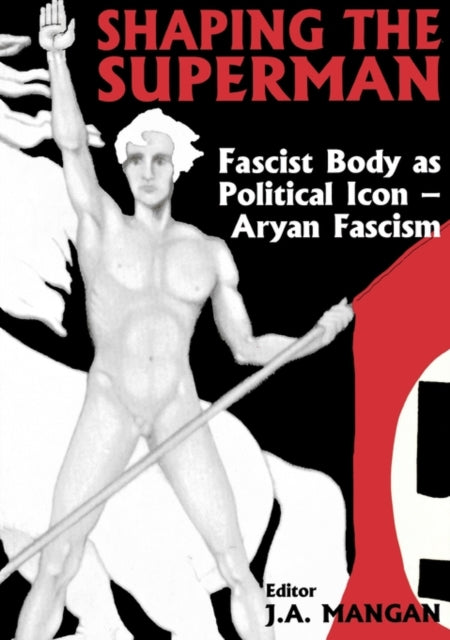 Book cover of: Shaping the Superman. By: J. A. Mangan