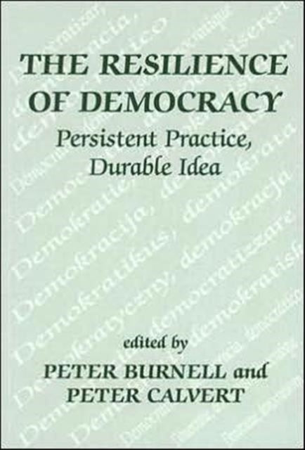 Book cover of: Resilience of Democracy. By: Peter Burnell