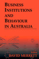 Book cover of: Business Institutions and Behaviour in Australia. By: David Merrett