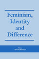 Book cover of: Feminism, Identity and Difference. By: Susan Hekman