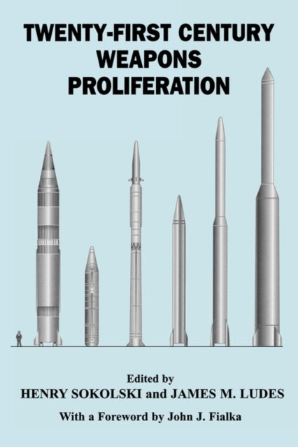 Book cover of: Twenty-First Century Weapons Proliferation. By: Henry Sokolski
