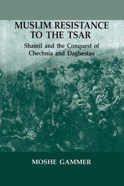 Book cover of: Muslim Resistance to the Tsar. By: Moshe Gammer