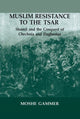 Book cover of: Muslim Resistance to the Tsar. By: Moshe Gammer