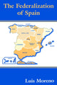 Book cover of: Federalization of Spain. By: Luis Moreno