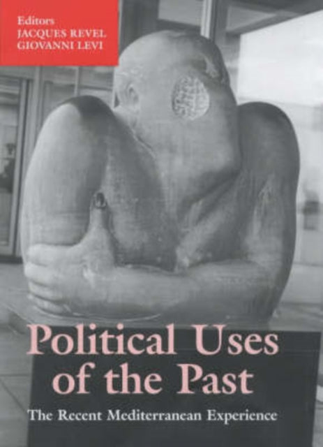 Book cover of: Political Uses of the Past. By: Jacques Revel