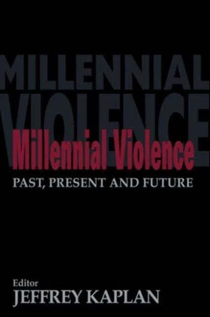 Book cover of: Millennial Violence. By: Jeffrey Kaplan