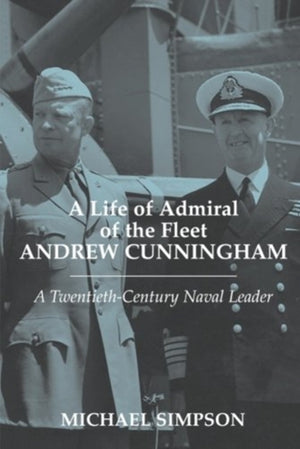 Life of Admiral of the Fleet Andrew Cunningham