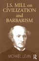 Book cover of: Mill on Civilization and Barbarism