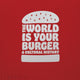 Book cover of: World is Your Burger. By: David Michaels