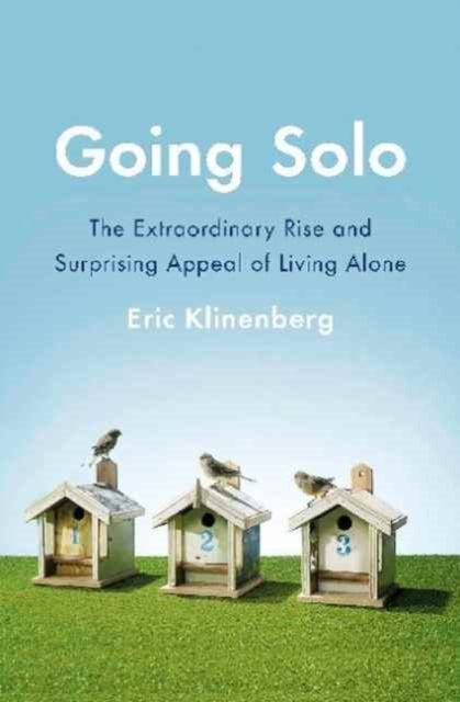 Book cover of: Going Solo. By: Eric Klinenberg