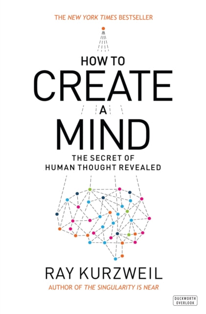 Book cover of: How to Create a Mind. By: Ray Kurzweil