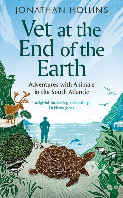 Vet at the End of the Earth, Adventures with Animals in the South Atlantic 9780715655542 Jonathan Hollins