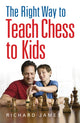 Book cover of: Right Way to Teach Chess to Kids