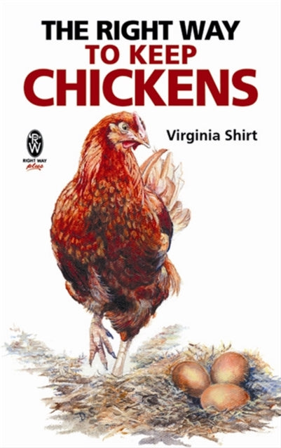 Book cover of: Right Way to Keep Chickens. By: Virginia Shirt
