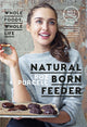 Book cover of: Natural Born Feeder. By: Roz Purcell