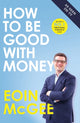 Book cover of: How to Be Good With Money. By: Eoin McGee