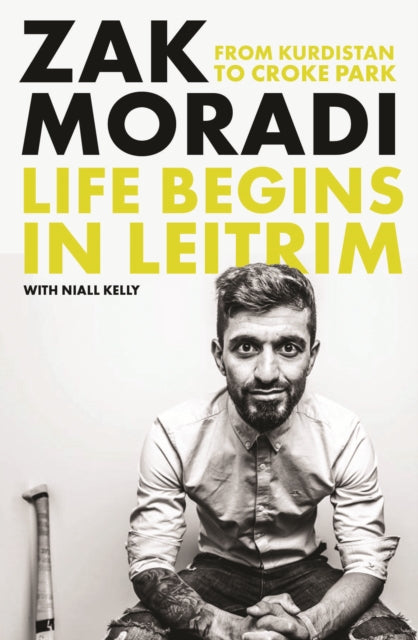 Book cover of: Life Begins in Leitrim. By: Zak Moradi