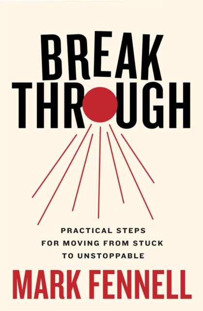 Book cover of: Break Through. By: Mark Fennell