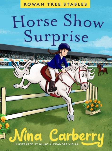 Book cover of: Rowan Tree Stables 4 - Horse Show Surprise. By: Nina Carberry