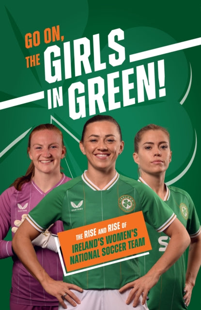 Book cover of: Go On, The Girls in Green!