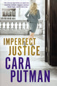 Book cover of: Imperfect Justice. By: Cara C. Putman