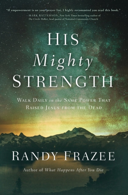 Book cover of: His Mighty Strength. By: Randy Frazee