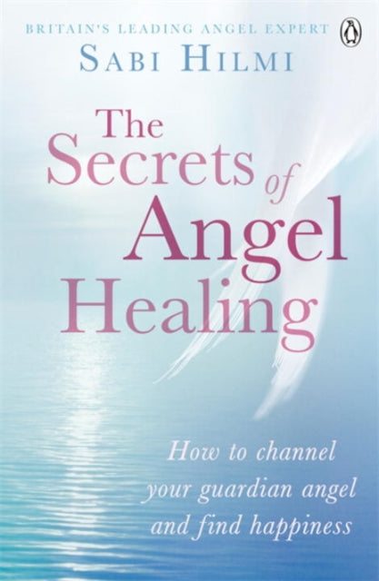 Book cover of: Secrets of Angel Healing
