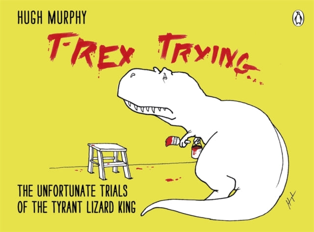 Book cover of: T-Rex Trying
