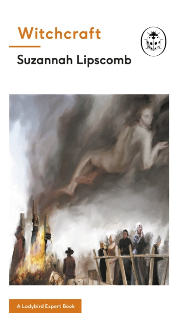 Book cover of: Witchcraft: A Ladybird Expert Book. By: Suzannah Lipscomb