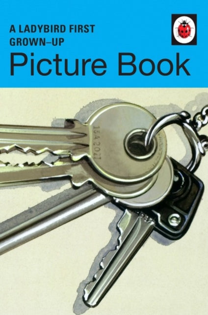 Book cover of: Ladybird First Grown-Up Picture Book. By: Jason Hazeley
