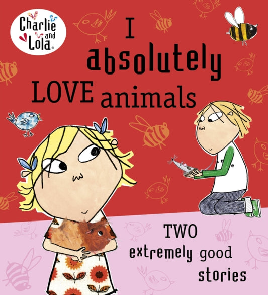 Book cover of: Charlie and Lola: I Absolutely Love Animals