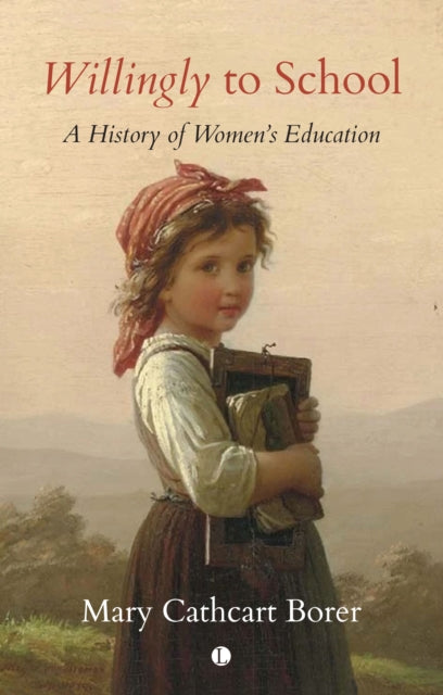 Book cover of: Willingly to School. By: Mary Cathcart Borer