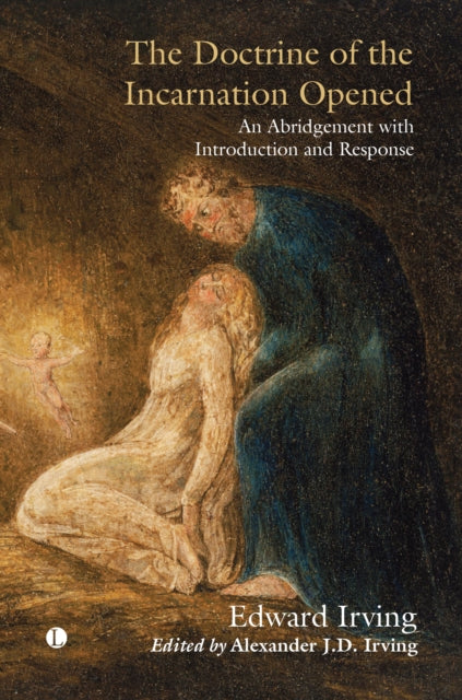 Book cover of: The Doctrine of the Incarnation Opened. By: Edward Irving