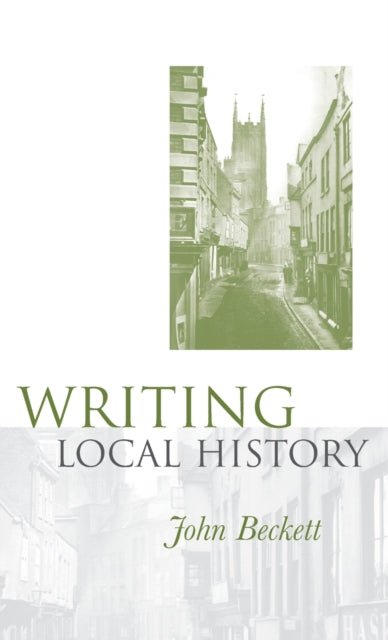 Book cover of: Writing Local History. By: John Beckett