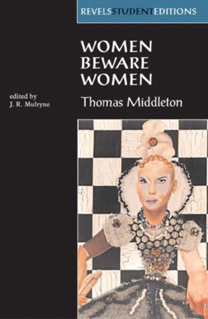 Book cover of: Women Beware Women by Thomas Middleton. By: Thomas Middleton, Ronnie Mulryne