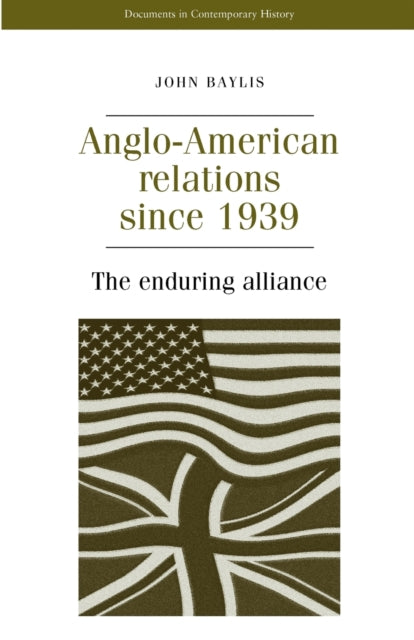 Anglo-American Relations Since 1939