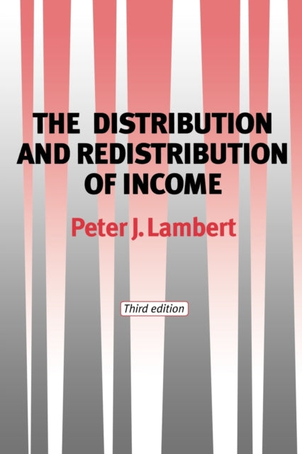 Book cover of: Distribution and Redistribution of Income. By: Peter Lambert