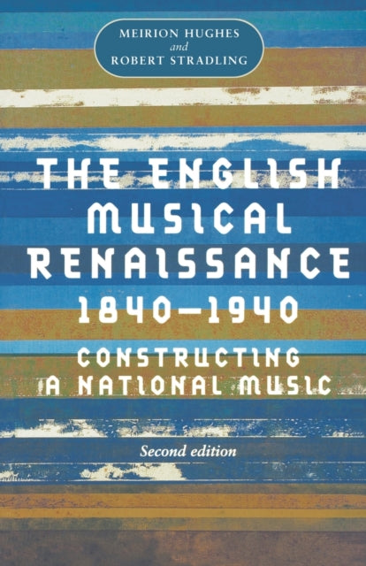 Book cover of: English Musical Renaissance, 1840–1940. By: Meirion Hughes
