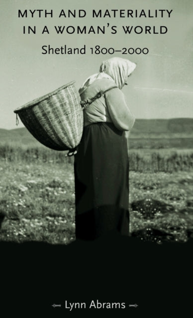 Book cover of: Myth and Materiality in a Woman’s World. By: Lynn Abrams